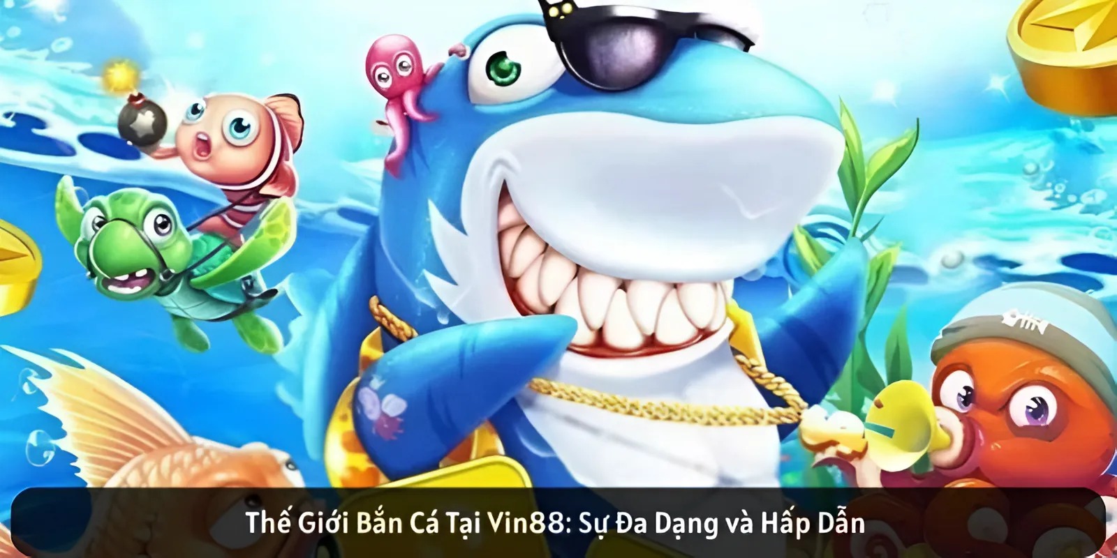 Bắn Cá Vin88: Khám Phá Đại Dương Giải Trí Đỉnh Cao